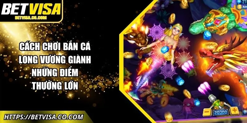 cach-choi-ban-ca-long-vuong-anh-dai-dien